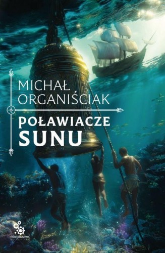 Przejdź do produktu POŁAWIACZE SUNU, MICHAŁ ORGANIŚCIAK