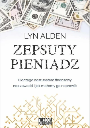 Zepsuty pieniądz. Dlaczego nasz system...
