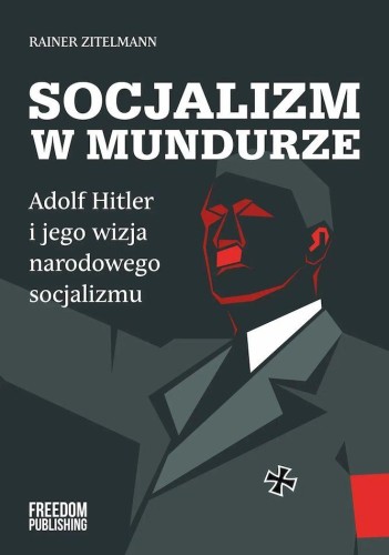 Przejdź do produktu SOCJALIZM W MUNDURZE. ADOLF HITLER I JEGO...