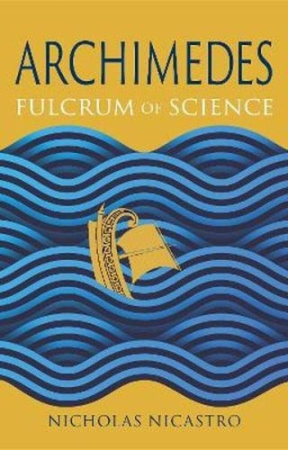 Przejdź do produktu ARCHIMEDES. FULCRUM OF SCIENCE, NICHOLAS NICASTRO