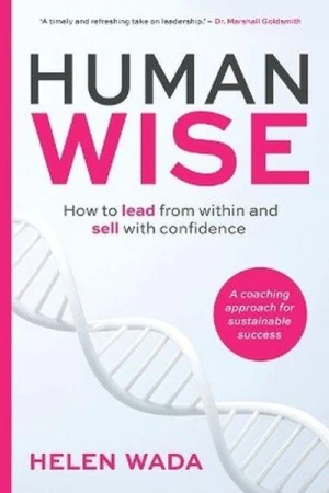 HUMAN-WISE. How to lead from within and sell...