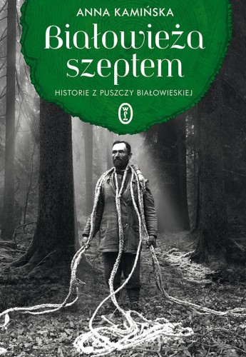 Przejdź do produktu BIAŁOWIEŻA SZEPTEM. HISTORIE Z PUSZCZY...