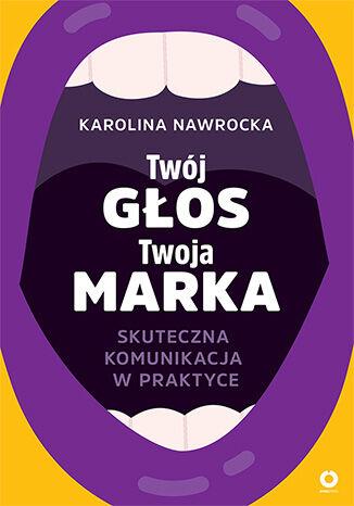 Przejdź do produktu TWÓJ GŁOS - TWOJA MARKA. SKUTECZNA KOMUNIKACJA...