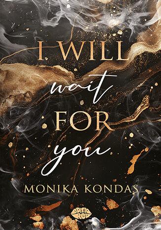 Przejdź do produktu I WILL WAIT FOR YOU, MONIKA KONDAS