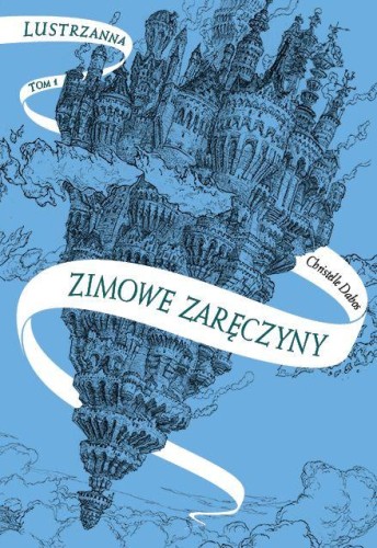 Przejdź do produktu ZIMOWE ZARĘCZYNY. LUSTRZANNA. TOM 1 WYD. 2