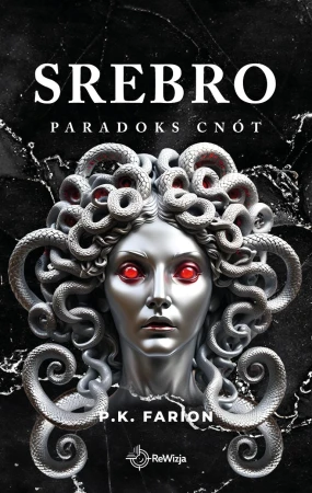 Srebro. Paradoks Cnót. Tom 4, P.K. Farion