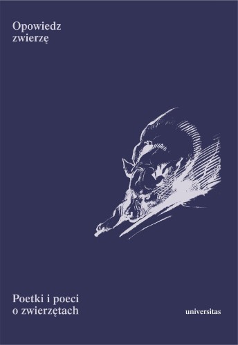 Przejdź do produktu OPOWIEDZ ZWIERZĘ. POETKI I POECI O ZWIERZĘTACH...