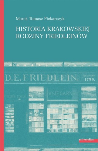 Przejdź do produktu HISTORIA KRAKOWSKIEJ RODZINY FRIEDLEINÓW