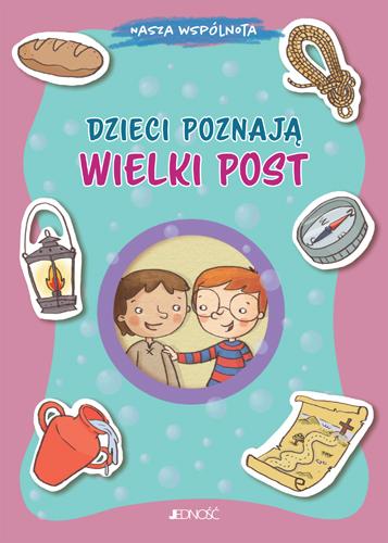 Przejdź do produktu DZIECI POZNAJĄ WIELKI POST. NASZA WSPÓLNOTA