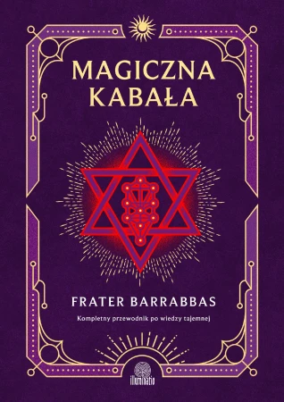 Magiczna Kabała. Kompletny przewodnik po...