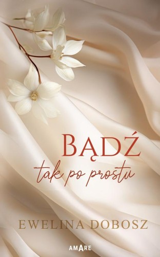 Przejdź do produktu BĄDŹ TAK PO PROSTU, EWELINA DOBOSZ