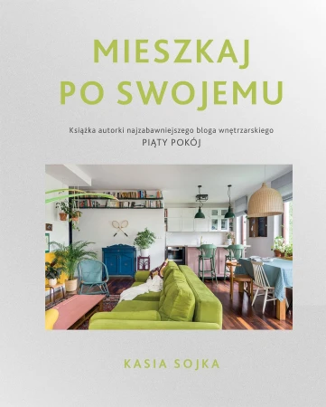 Mieszkaj po swojemu, Kasia Sojka