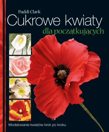 Cukrowe kwiaty dla początkujących modelowanie...