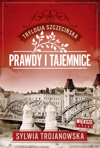 Przejdź do produktu PRAWDY I TAJEMNICE. TRYLOGIA SZCZECIŃSKA. TOM...