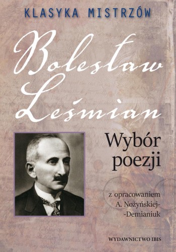 Przejdź do produktu BOLESŁAW LEŚMIAN. WYBÓR POEZJI. KLASYKA MISTRZÓW