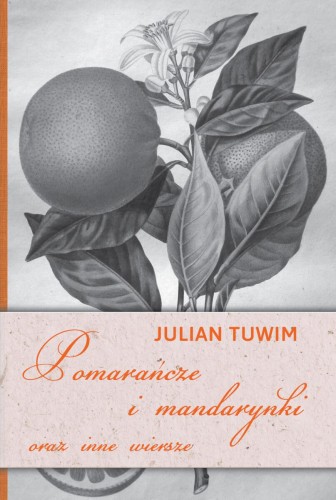 Przejdź do produktu POMARAŃCZE I MANDARYNKI, JULIAN TUWIM