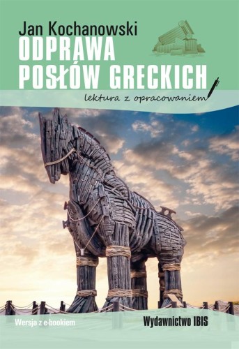 Przejdź do produktu ODPRAWA POSŁÓW GRECKICH. LEKTURA Z OPRACOWANIEM