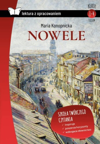 Przejdź do produktu NOWELE. MARIA KONOPNICKA. LEKTURA Z OPRACOWANIEM