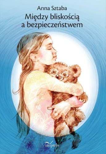 Przejdź do produktu MIĘDZY BLISKOŚCIĄ A BEZPIECZEŃSTWEM WYBÓR...