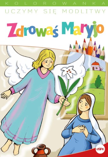 Przejdź do produktu UCZYMY SIĘ MODLITWY. ZDROWAŚ MARYJO