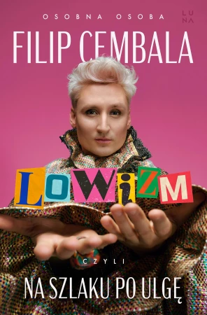 Lowizm, czyli na szlaku po ulgę, Filip Cembala