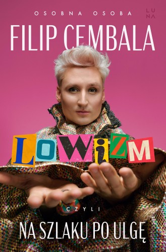 Przejdź do produktu LOWIZM, CZYLI NA SZLAKU PO ULGĘ, FILIP CEMBALA