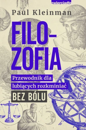 Filozofia. Przewodnik dla lubiących rozkminiać...