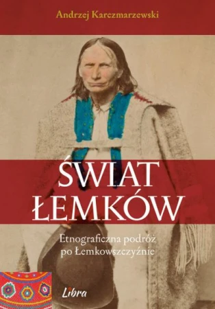 Świat Łemków. Etnograficzna podróż po...
