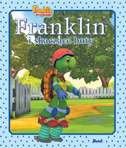 Przejdź do produktu FRANKLIN I SKACZĄCE BUTY. FRANKLIN I PRZYJACIELE