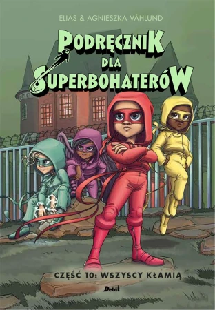 Wszyscy kłamią. Podręcznik dla superbohaterów....