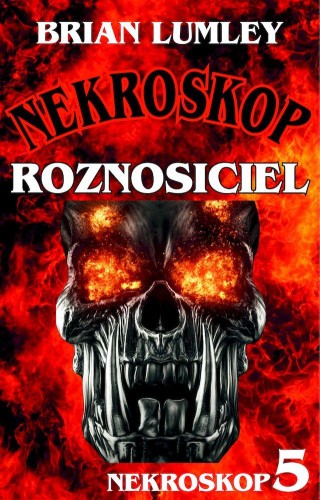 Przejdź do produktu ROZNOSICIEL. NEKROSKOP 5, BRIAN LUMLEY