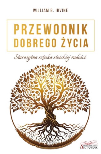 Przejdź do produktu PRZEWODNIK DOBREGO ŻYCIA. STAROŻYTNA SZTUKA...