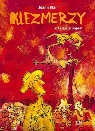 Przejdź do produktu LATAJĄCY TRAPEZ! KLEZMERZY. TOM 4, JOANN SFAR