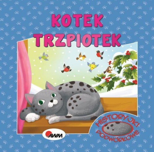 Przejdź do produktu KOTEK TRZPIOTEK. HISTORYJKI PODWÓRKOWE