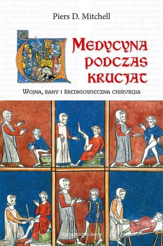Przejdź do produktu MEDYCYNA PODCZAS KRUCJAT. WOJNA, RANY I...