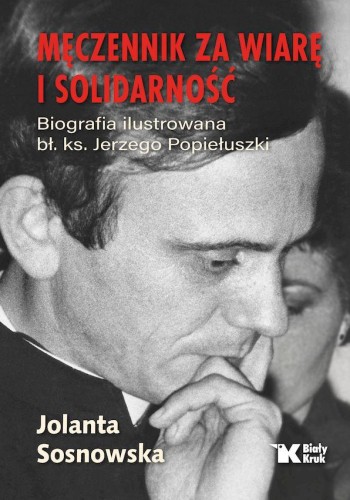 Przejdź do produktu MĘCZENNIK ZA WIARĘ I SOLIDARNOŚĆ. BIOGRAFIA...