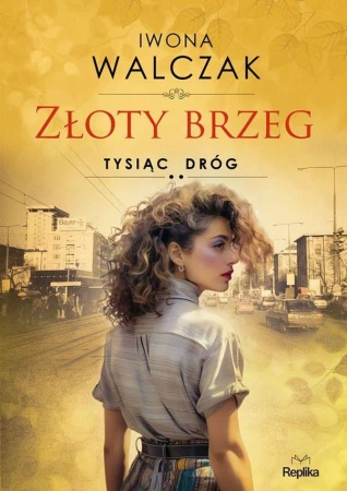 Złoty brzeg. Tysiąc dróg, Iwona Walczak