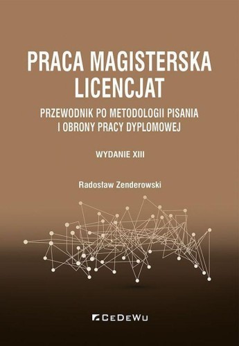 Przejdź do produktu PRACA MAGISTERSKA. LICENCJAT. PRZEWODNIK PO...