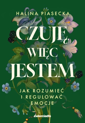 Przejdź do produktu CZUJĘ, WIĘC JESTEM. JAK ROZUMIEĆ I REGULOWAĆ...
