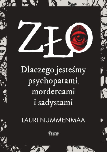 Przejdź do produktu ZŁO. DLACZEGO JESTEŚMY PSYCHOPATAMI,...