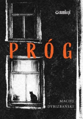Przejdź do produktu PRÓG, MACIEJ DYBIZBAŃSK