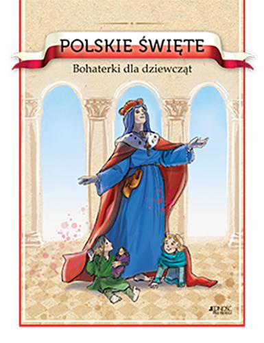 Przejdź do produktu POLSKIE ŚWIĘTE BOHATERKI DLA DZIEWCZĄT