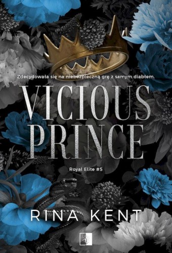 Przejdź do produktu VICIOUS PRINCE. ROYAL ELITE. TOM 5, RINA KENT