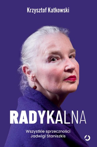 Przejdź do produktu RADYKALNA. WSZYSTKIE SPRZECZNOŚCI JADWIGI...