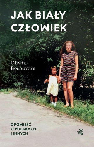 Przejdź do produktu JAK BIAŁY CZŁOWIEK. OPOWIEŚĆ O POLAKACH I INNYCH