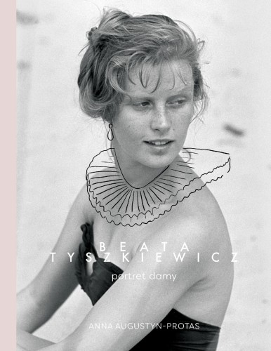 Przejdź do produktu BEATA TYSZKIEWICZ. PORTRET DAMY
