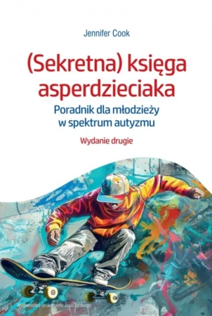 (Sekretna) księga asperdzieciaka. Poradnik dla...