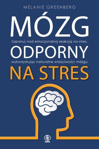 Przejdź do produktu MÓZG ODPORNY NA STRES, MELANIE GREENBERG