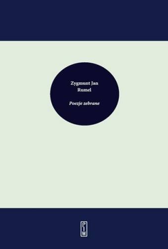 Przejdź do produktu POEZJE ZEBRANE, ZYGMUNT JAN RUMEL