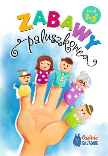 Przejdź do produktu ZABAWY PALUSZKOWE, OPRACOWANIE ZBIOROWE